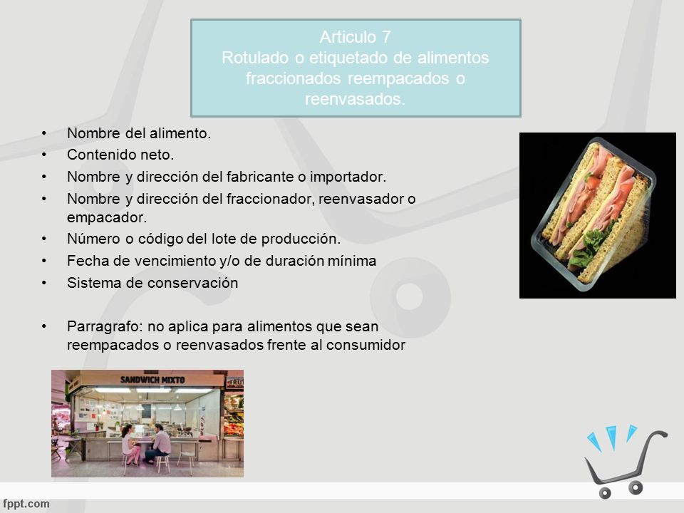 Articulo 7 Rotulado o etiquetado de alimentos fraccionados reempacados o reenvasados. Nombre del alimento.