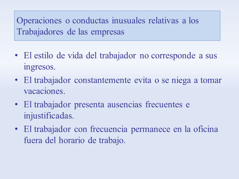 Operaciones o conductas inusuales relativas a los Trabajadores de las empresas
