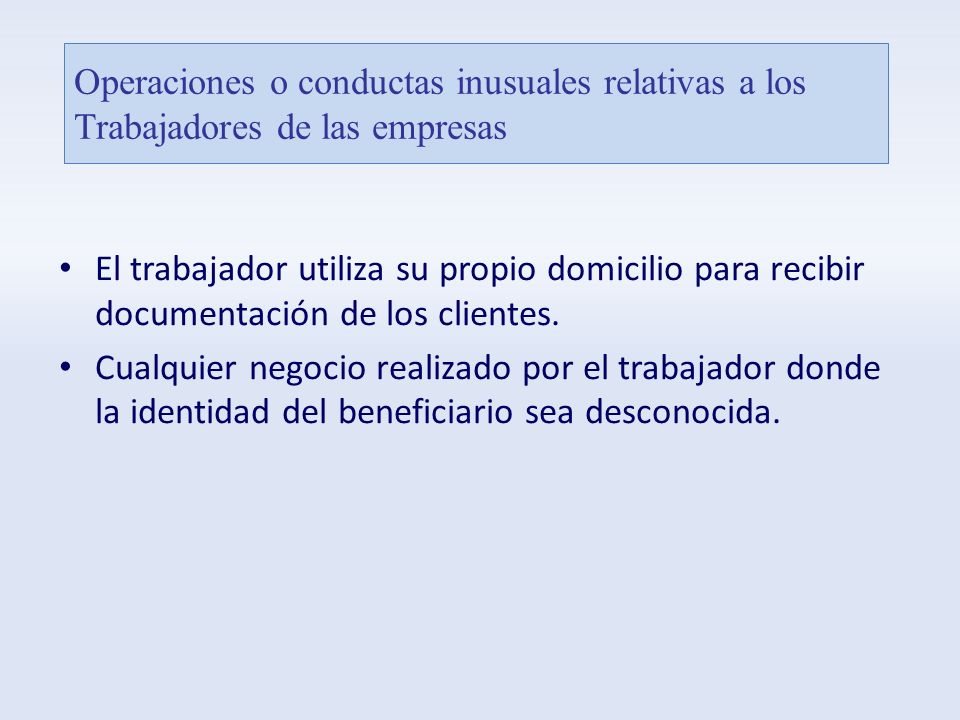 Operaciones o conductas inusuales relativas a los Trabajadores de las empresas