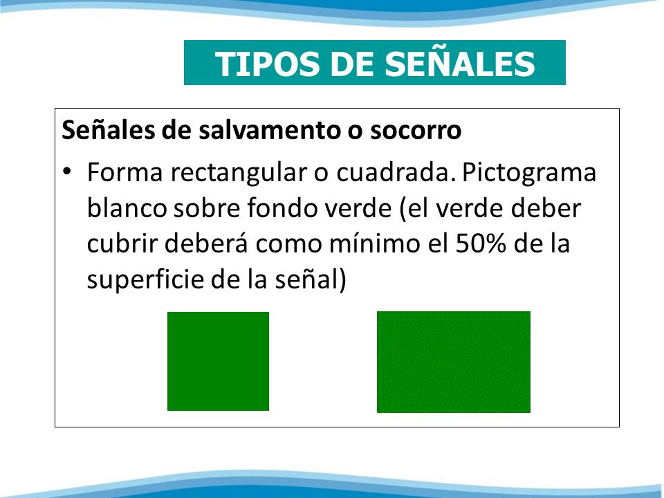 TIPOS DE SEÑALES Señales de salvamento o socorro