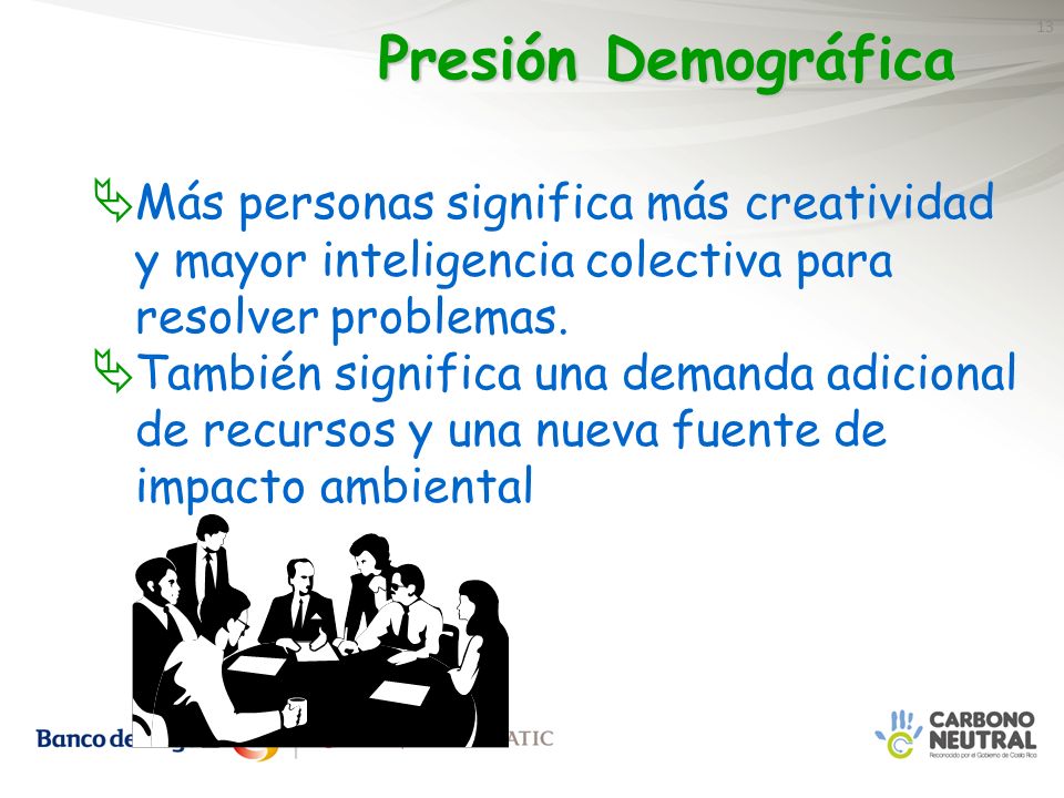 Presión Demográfica Más personas significa más creatividad y mayor inteligencia colectiva para resolver problemas.