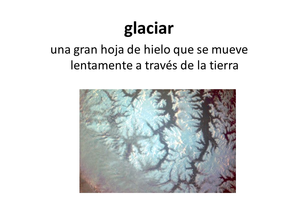 una gran hoja de hielo que se mueve lentamente a través de la tierra
