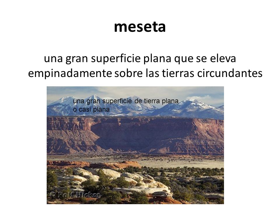 meseta una gran superficie plana que se eleva empinadamente sobre las tierras circundantes. una gran superficie de tierra plana.
