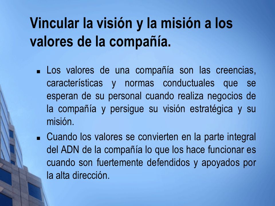 Vincular la visión y la misión a los valores de la compañía.