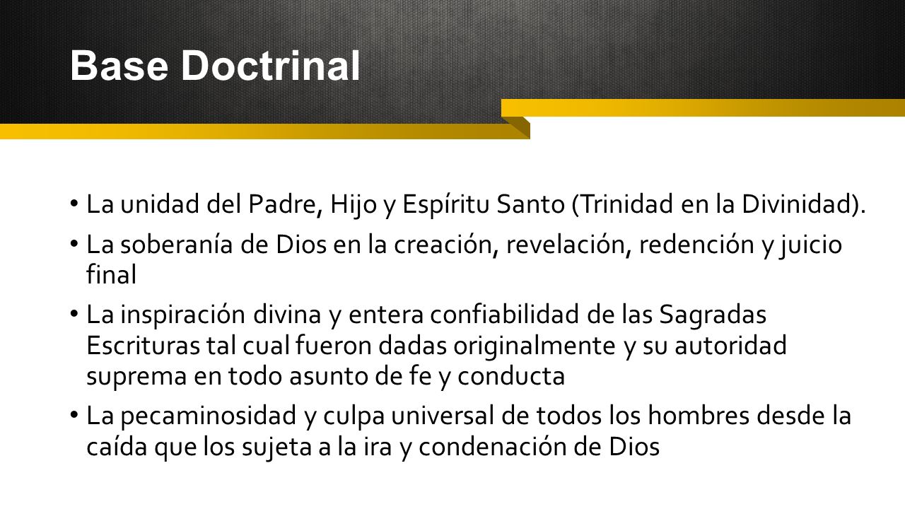 Base Doctrinal La unidad del Padre, Hijo y Espíritu Santo (Trinidad en la Divinidad).