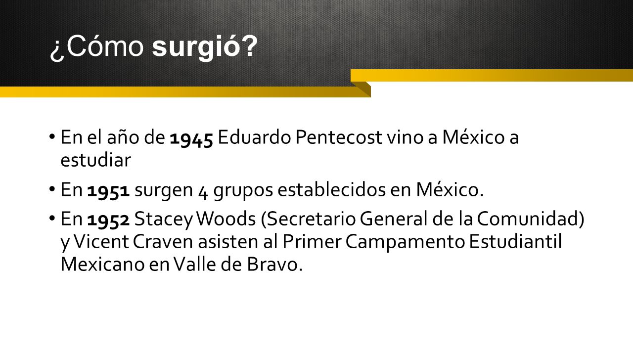 ¿Cómo surgió En el año de 1945 Eduardo Pentecost vino a México a estudiar. En 1951 surgen 4 grupos establecidos en México.