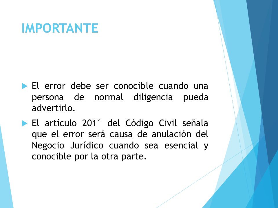IMPORTANTE El error debe ser conocible cuando una persona de normal diligencia pueda advertirlo.