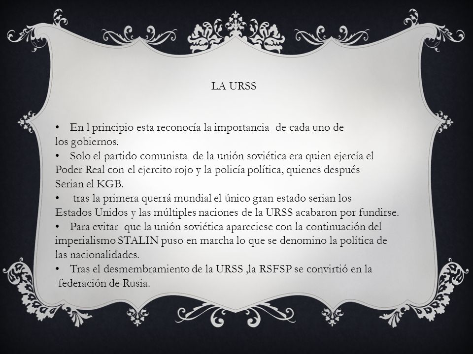 LA URSS En l principio esta reconocía la importancia de cada uno de. los gobiernos.