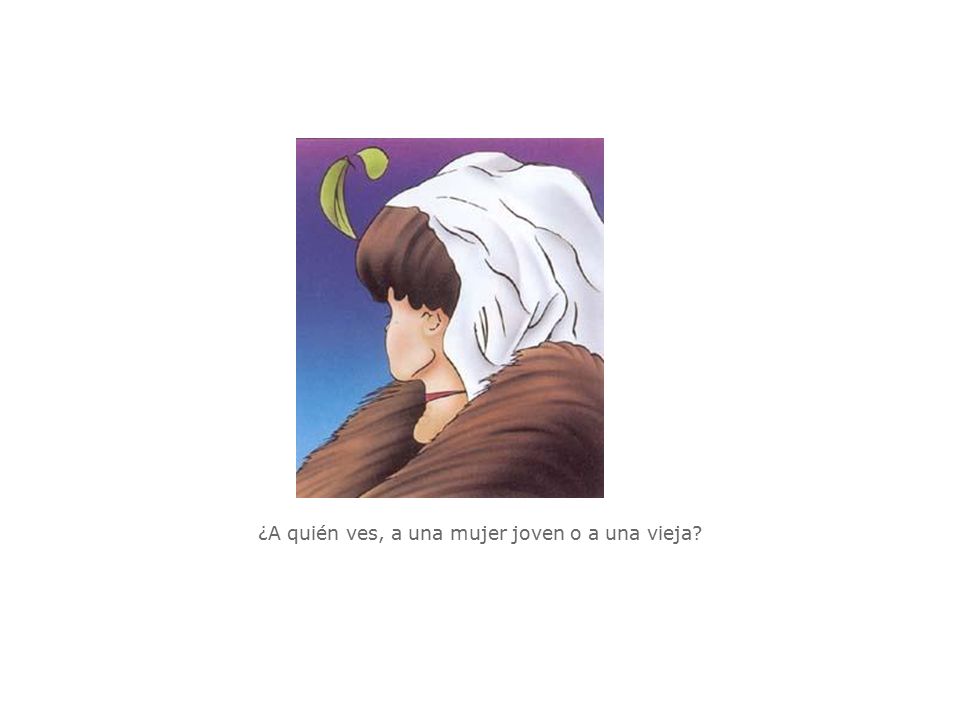 ¿A quién ves, a una mujer joven o a una vieja