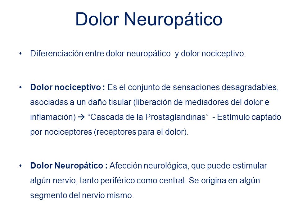 Dolor Neuropático Diferenciación entre dolor neuropático y dolor nociceptivo.