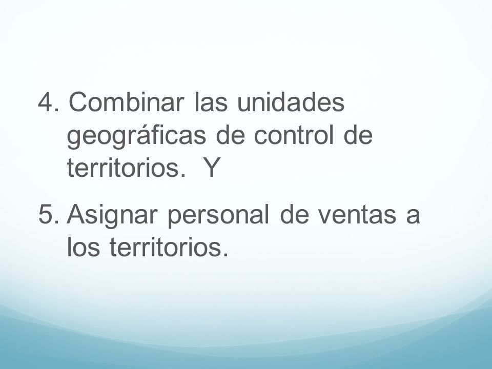 4. Combinar las unidades geográficas de control de territorios. Y 5