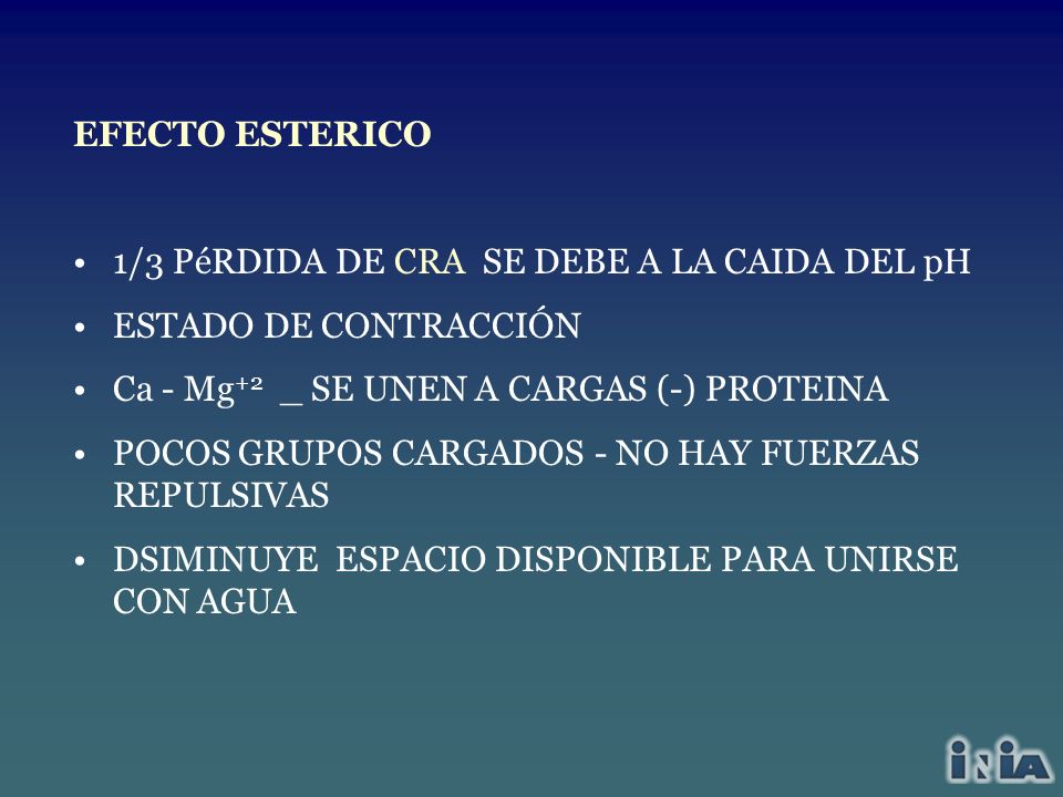 EFECTO ESTERICO 1/3 PéRDIDA DE CRA SE DEBE A LA CAIDA DEL pH. ESTADO DE CONTRACCIÓN. Ca - Mg+2 _ SE UNEN A CARGAS (-) PROTEINA.