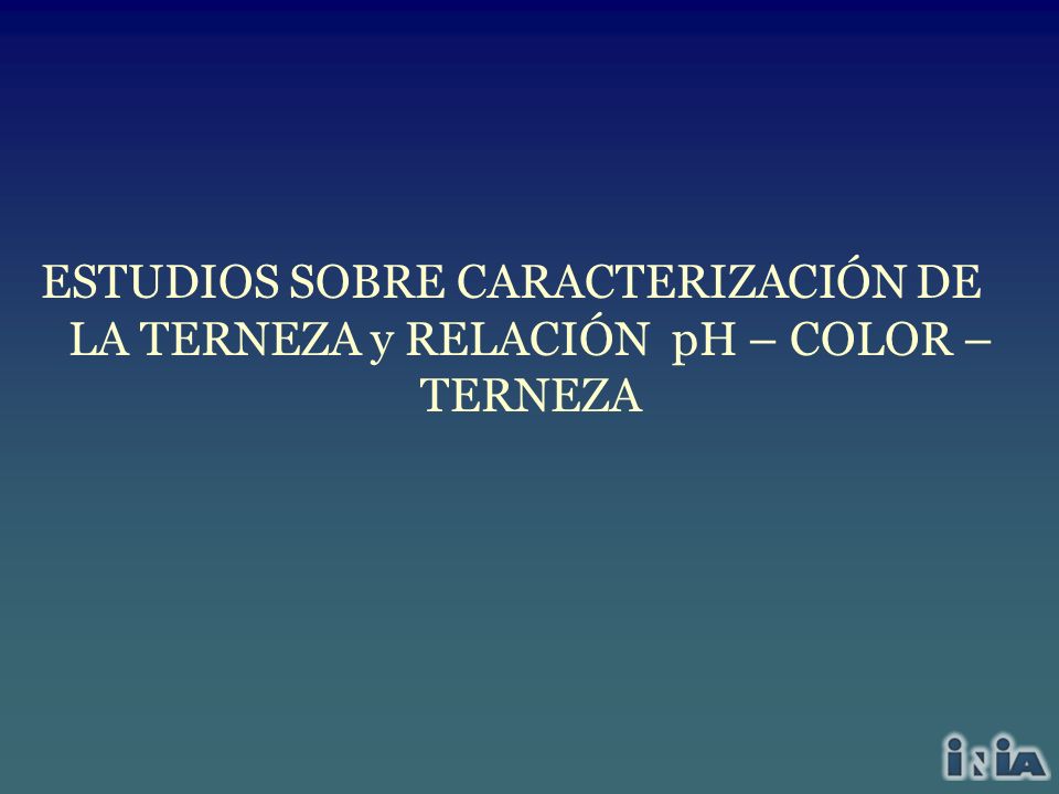 ESTUDIOS SOBRE CARACTERIZACIÓN DE LA TERNEZA y RELACIÓN pH – COLOR – TERNEZA