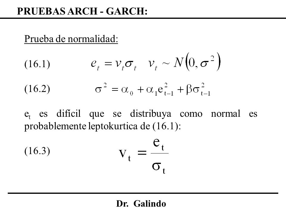 PRUEBAS ARCH - GARCH: Prueba de normalidad: (16.1) (16.2)