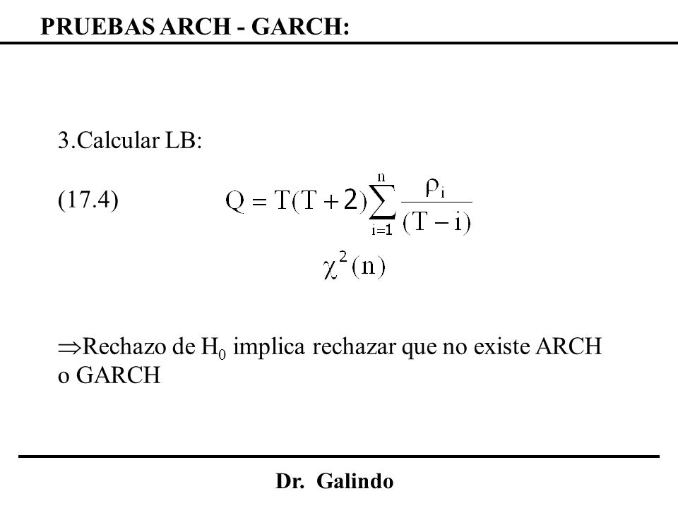 Rechazo de H0 implica rechazar que no existe ARCH o GARCH