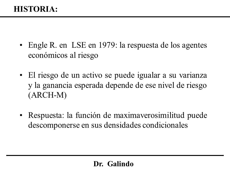 HISTORIA: Engle R. en LSE en 1979: la respuesta de los agentes económicos al riesgo.