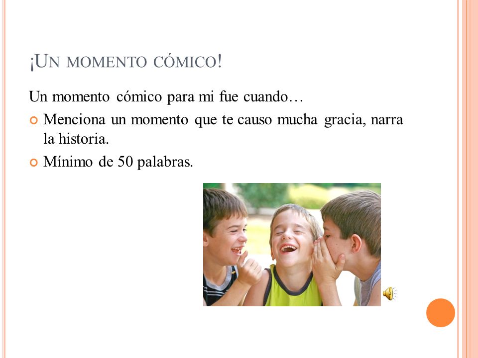 ¡Un momento cómico! Un momento cómico para mi fue cuando…