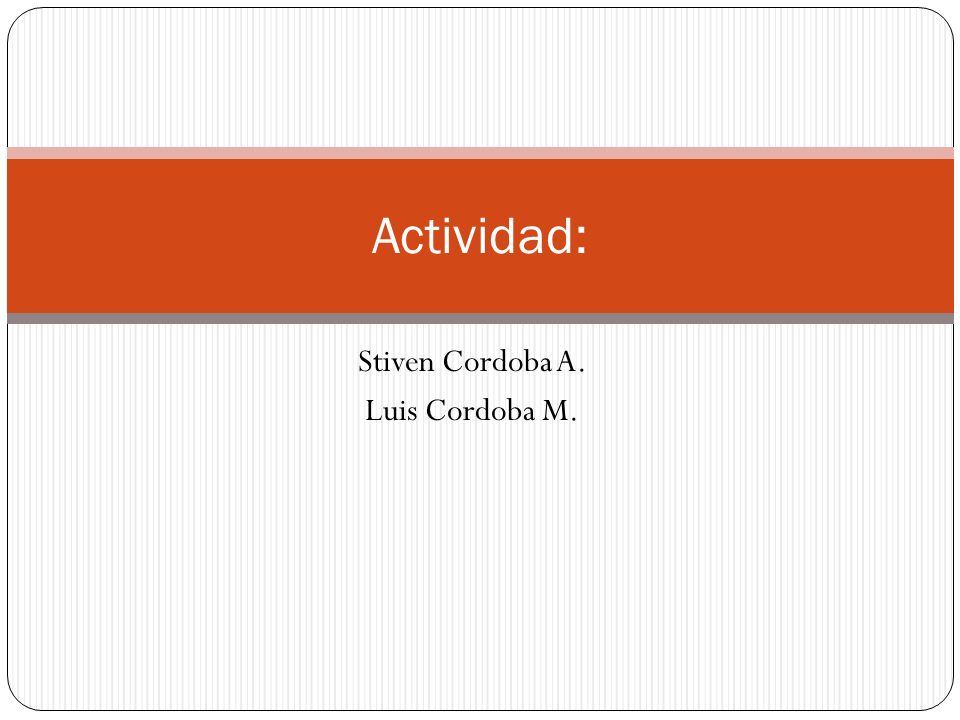 Stiven Cordoba A. Luis Cordoba M.