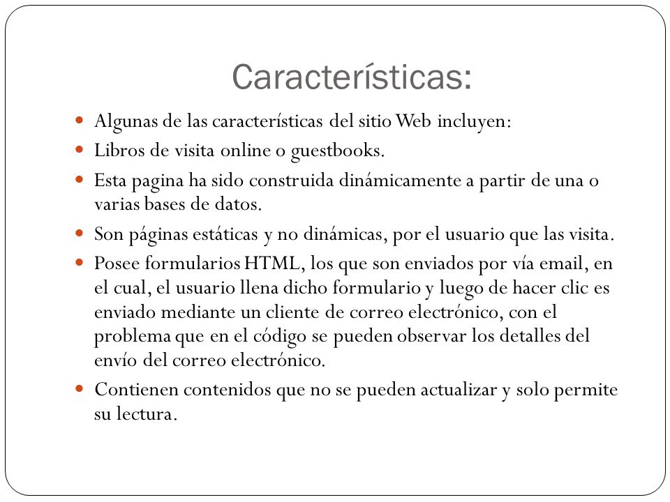 Características: Algunas de las características del sitio Web incluyen: Libros de visita online o guestbooks.