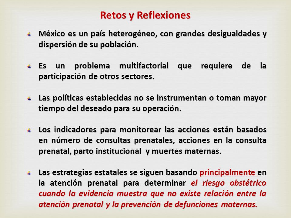 Retos y Reflexiones México es un país heterogéneo, con grandes desigualdades y dispersión de su población.