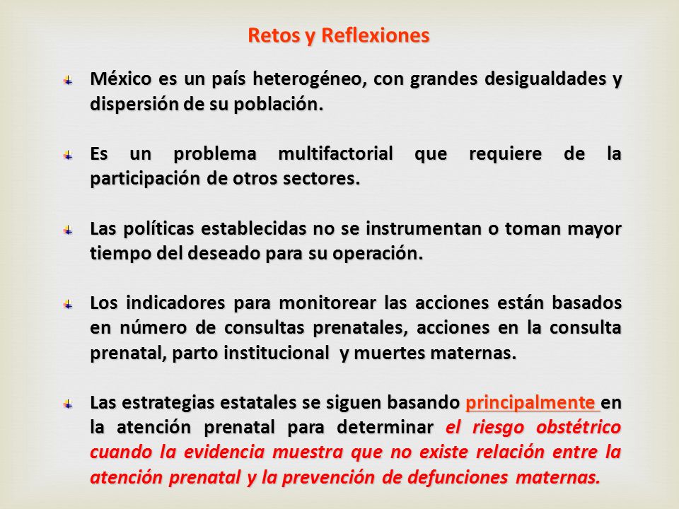 Retos y Reflexiones México es un país heterogéneo, con grandes desigualdades y dispersión de su población.