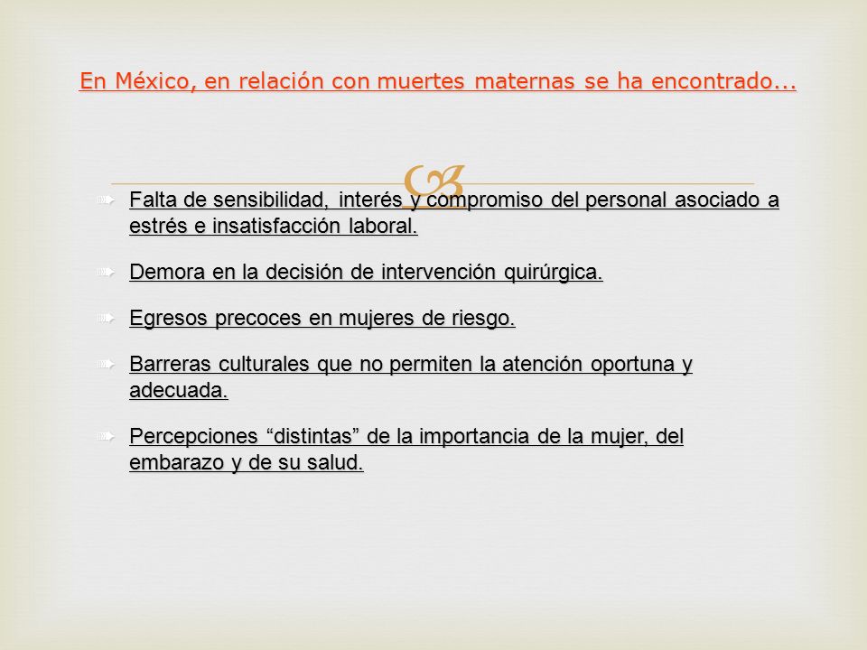 En México, en relación con muertes maternas se ha encontrado...