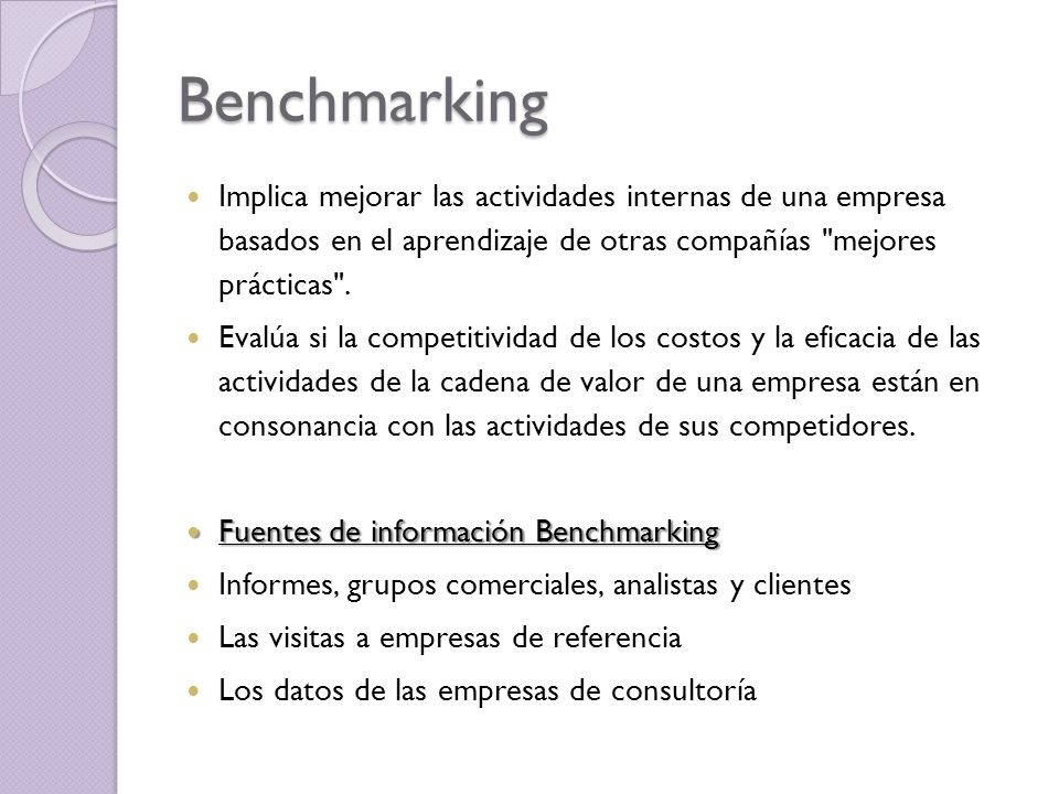 Benchmarking Implica mejorar las actividades internas de una empresa basados ​​en el aprendizaje de otras compañías mejores prácticas .