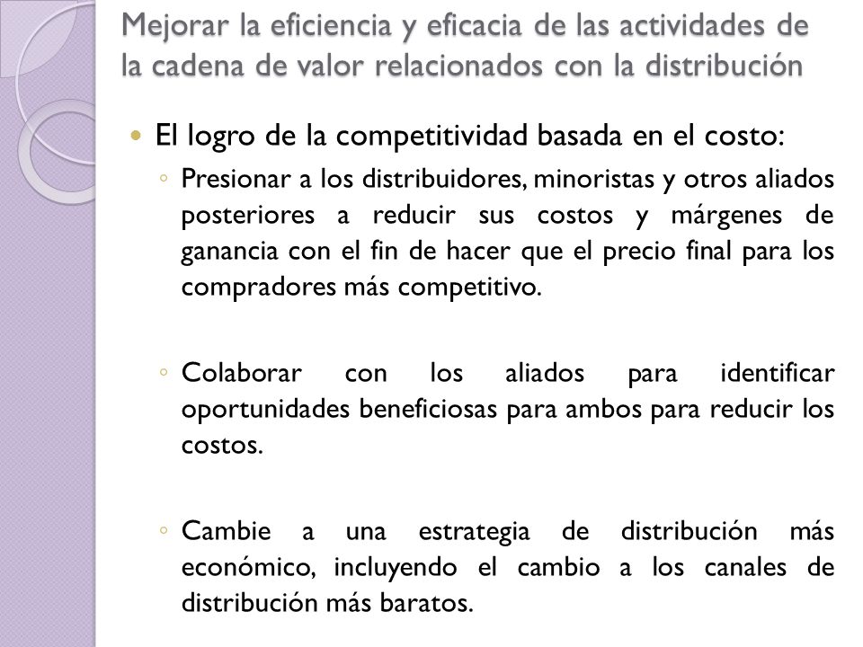 Mejorar la eficiencia y eficacia de las actividades de la cadena de valor relacionados con la distribución
