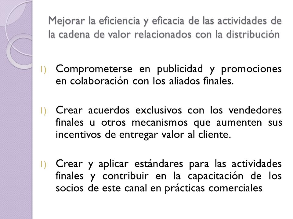 Mejorar la eficiencia y eficacia de las actividades de la cadena de valor relacionados con la distribución