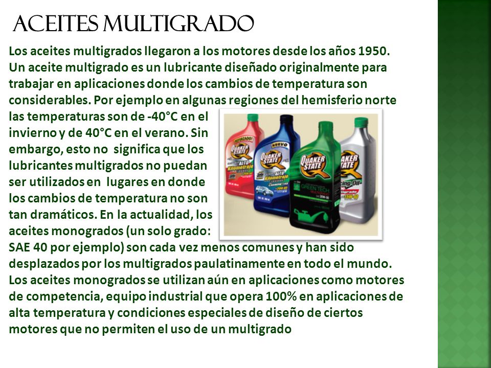 Aceites multigrado Los aceites multigrados llegaron a los motores desde los años