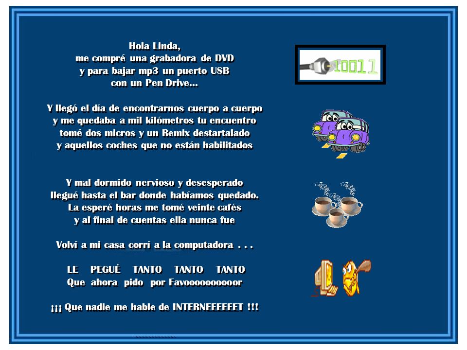 me compré una grabadora de DVD y para bajar mp3 un puerto USB