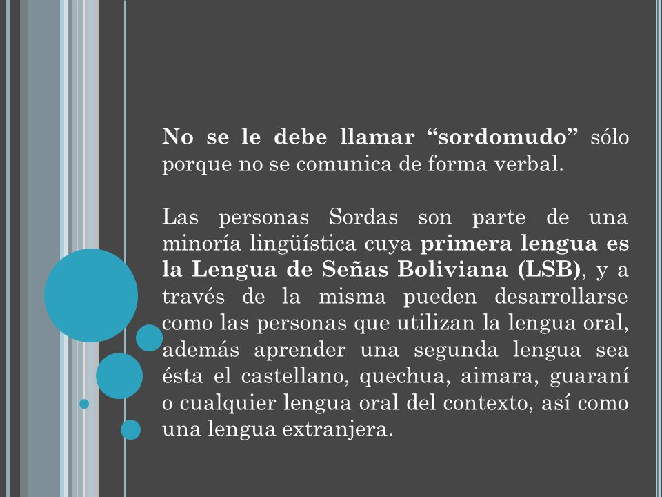 No se le debe llamar sordomudo sólo porque no se comunica de forma verbal.