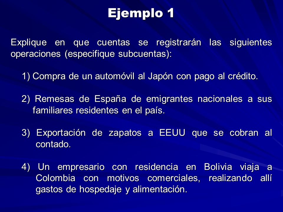 Ejemplo 1 Explique en que cuentas se registrarán las siguientes operaciones (especifique subcuentas):