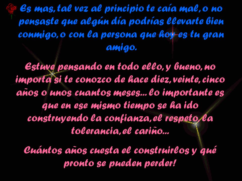 Cuántos años cuesta el construirlos y qué pronto se pueden perder!