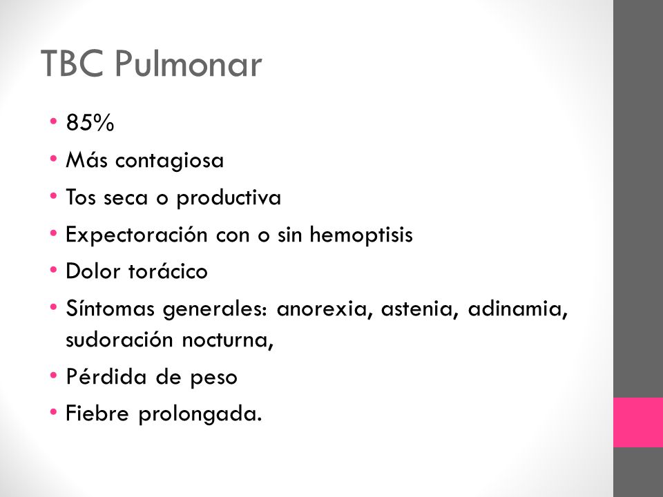 TBC Pulmonar 85% Más contagiosa Tos seca o productiva