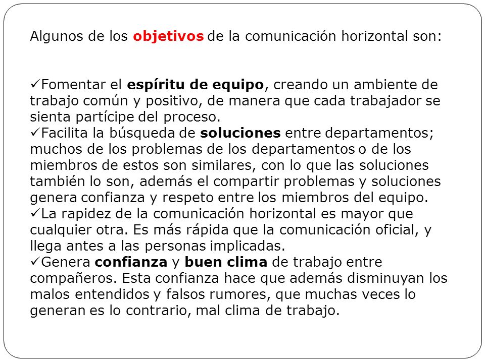 Algunos de los objetivos de la comunicación horizontal son: