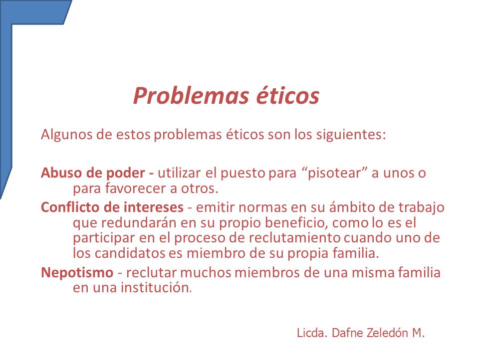 Problemas éticos Algunos de estos problemas éticos son los siguientes: