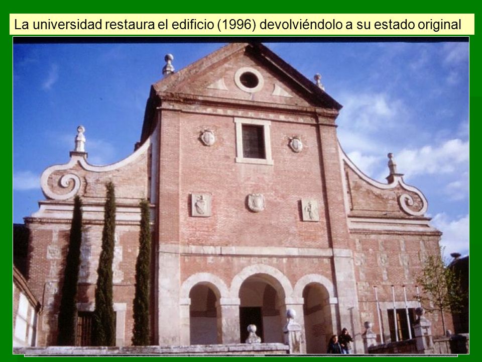 La universidad restaura el edificio (1996) devolviéndolo a su estado original