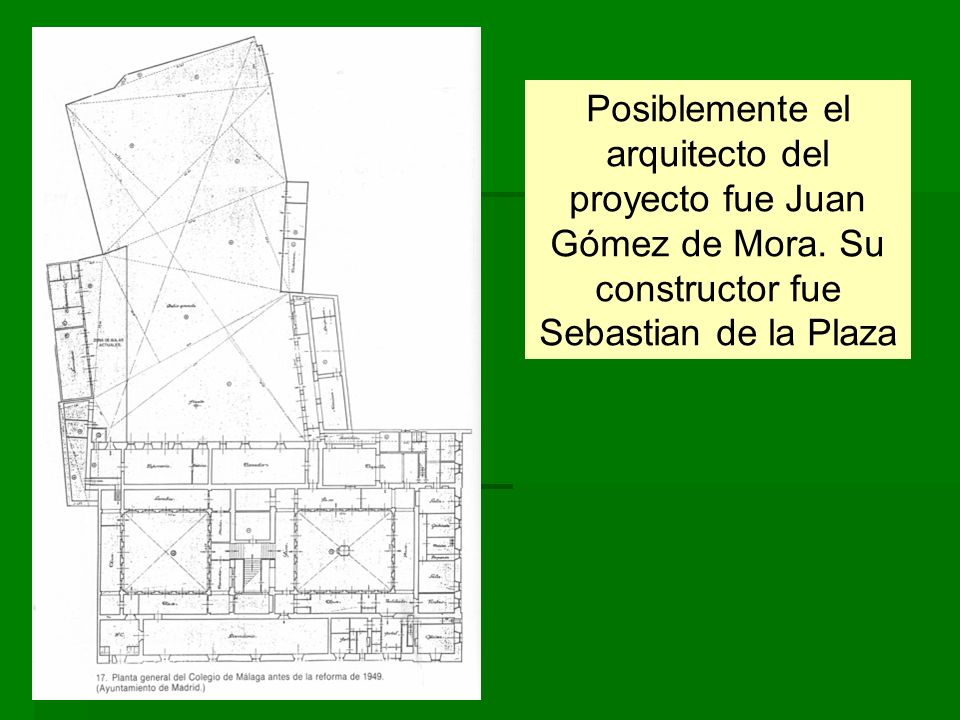 Posiblemente el arquitecto del proyecto fue Juan Gómez de Mora