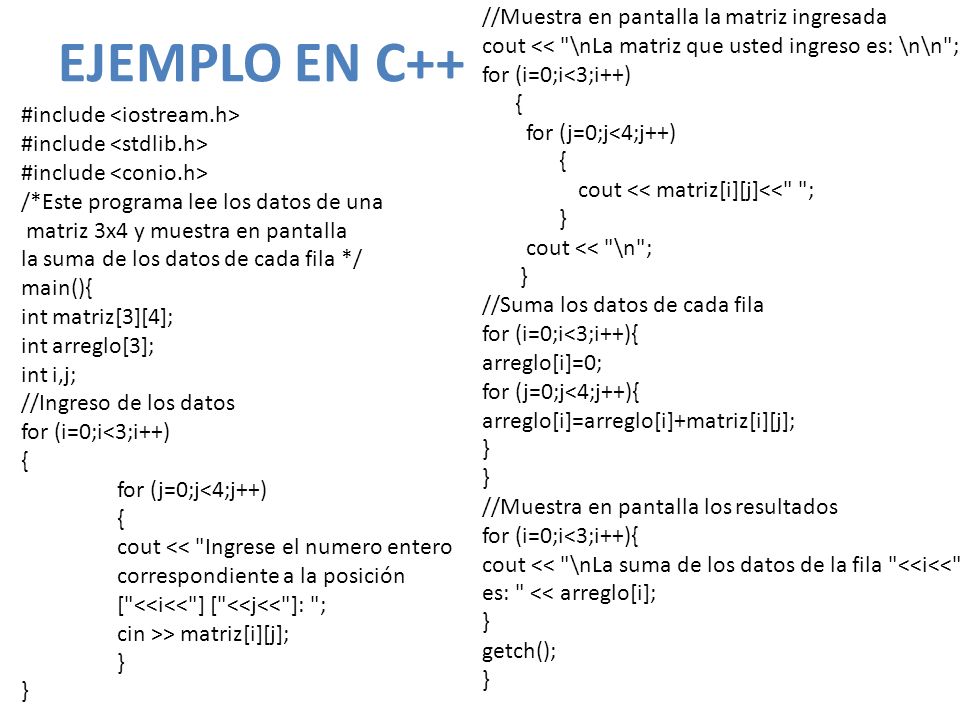 EJEMPLO EN C++ //Muestra en pantalla la matriz ingresada