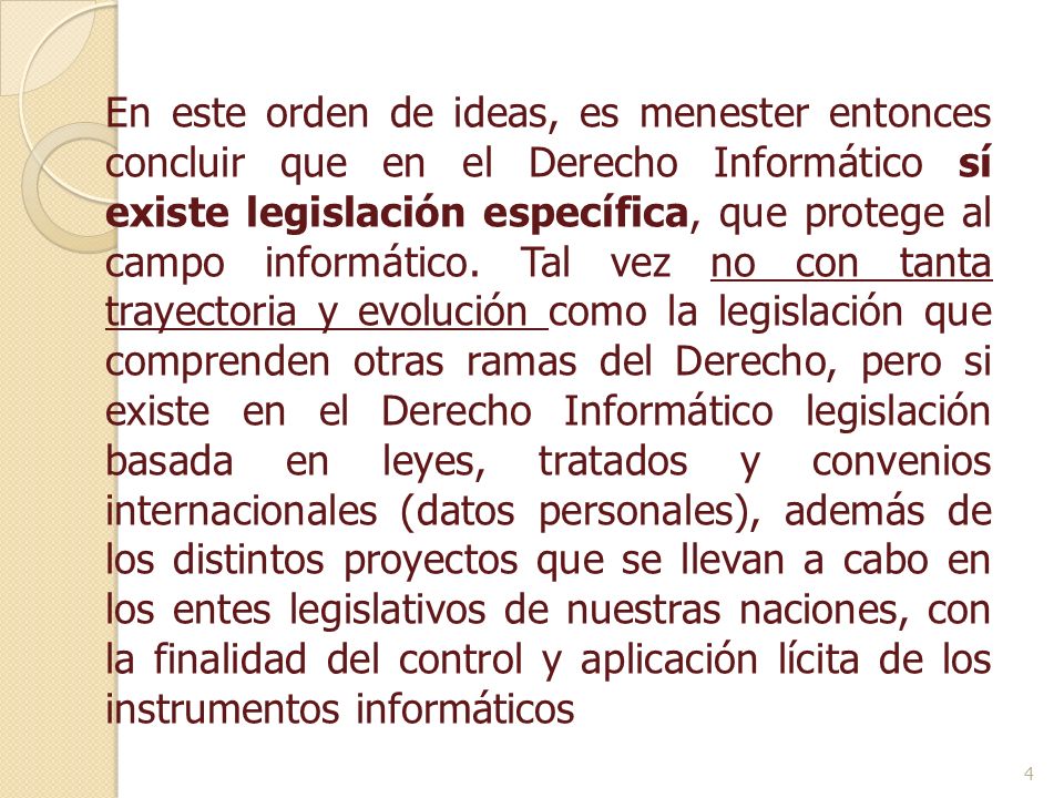 En este orden de ideas, es menester entonces concluir que en el Derecho Informático sí existe legislación específica, que protege al campo informático.