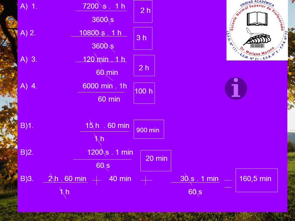 s . 1 h 3600 s. A) s . 1 h min . 1 h.