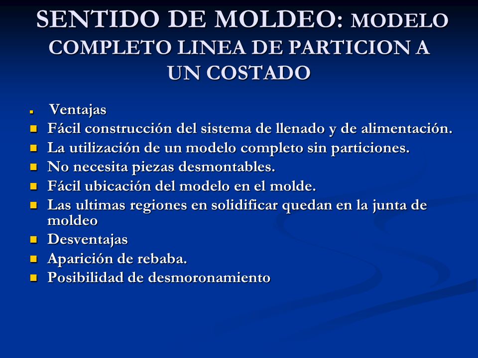 SENTIDO DE MOLDEO: MODELO COMPLETO LINEA DE PARTICION A UN COSTADO