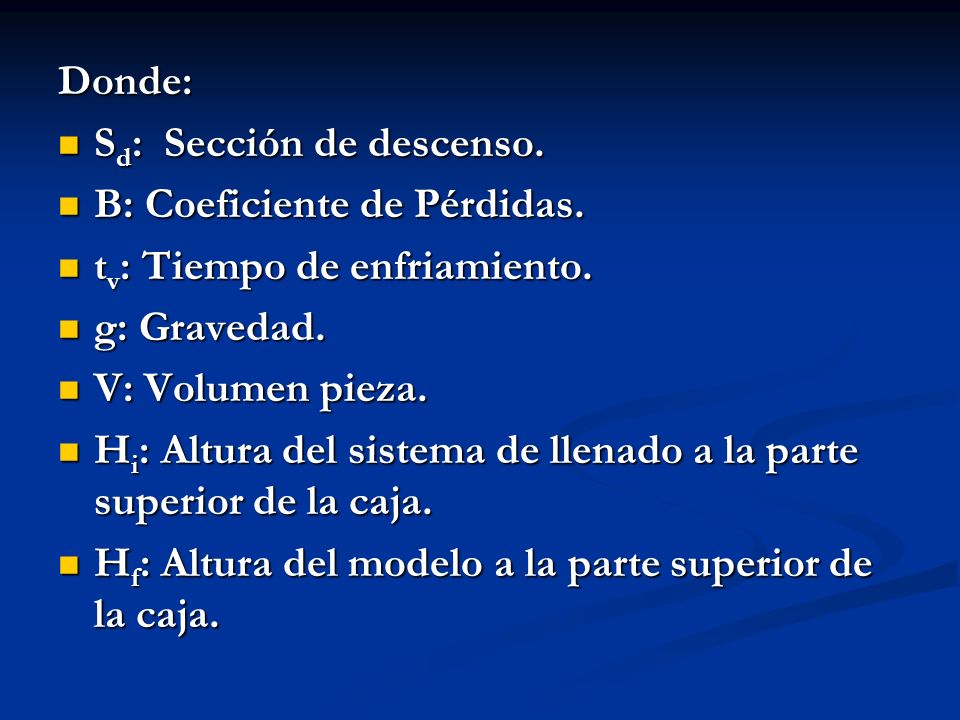 Donde: Sd: Sección de descenso. B: Coeficiente de Pérdidas. tv: Tiempo de enfriamiento. g: Gravedad.