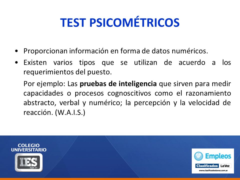 TEST PSICOMÉTRICOS Proporcionan información en forma de datos numéricos.