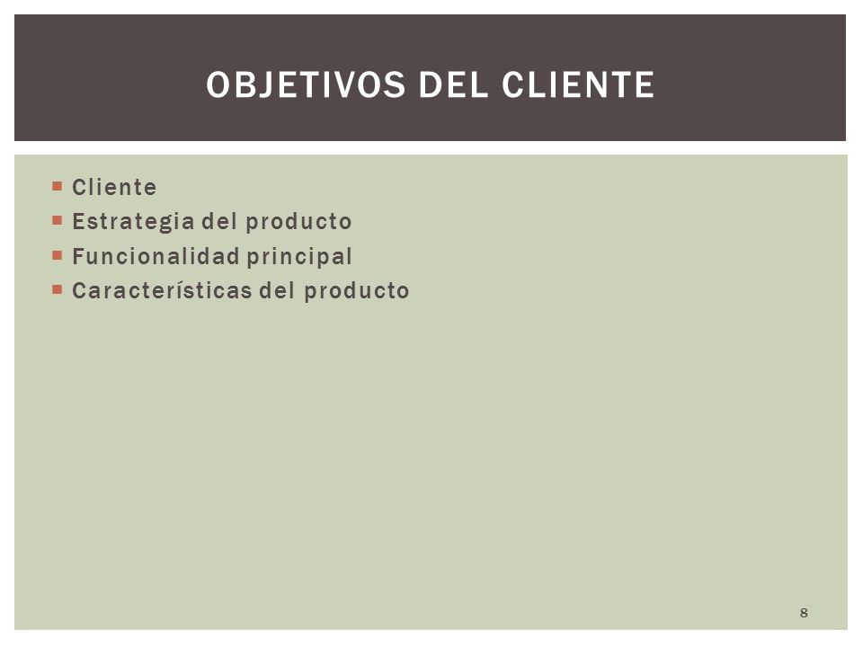 Objetivos del cliente Cliente Estrategia del producto
