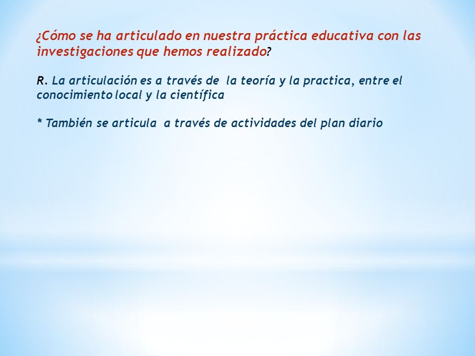 ¿Cómo se ha articulado en nuestra práctica educativa con las investigaciones que hemos realizado