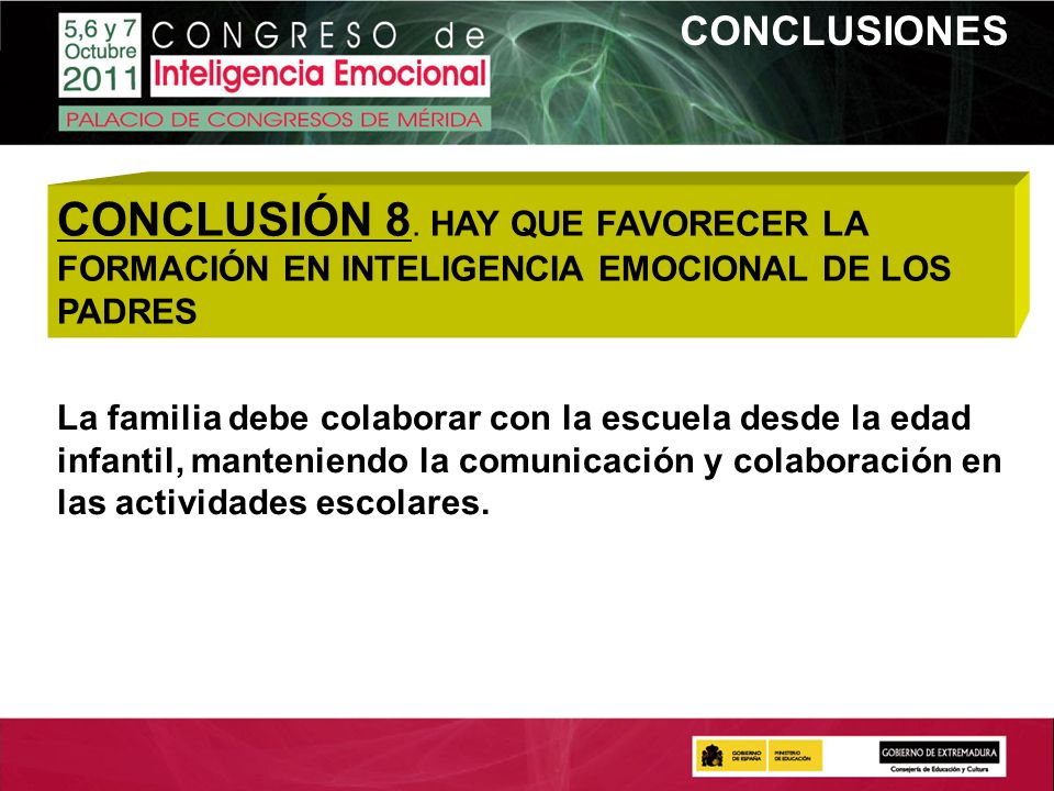 CONCLUSIONES CONCLUSIÓN 8. HAY QUE FAVORECER LA FORMACIÓN EN INTELIGENCIA EMOCIONAL DE LOS PADRES.