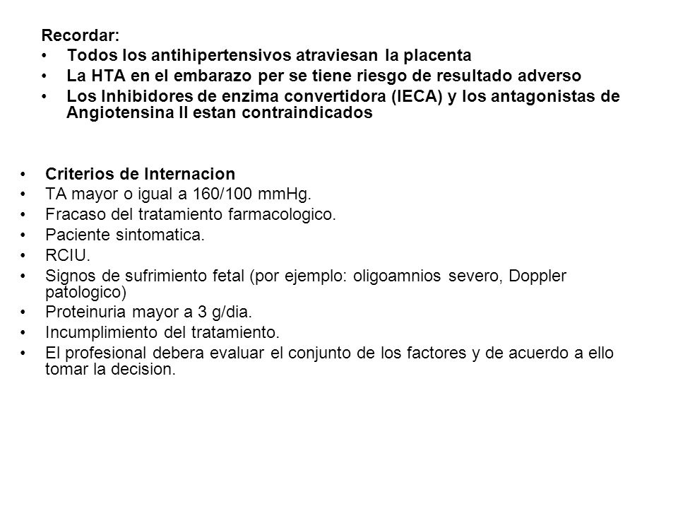 Recordar: Todos los antihipertensivos atraviesan la placenta. La HTA en el embarazo per se tiene riesgo de resultado adverso.