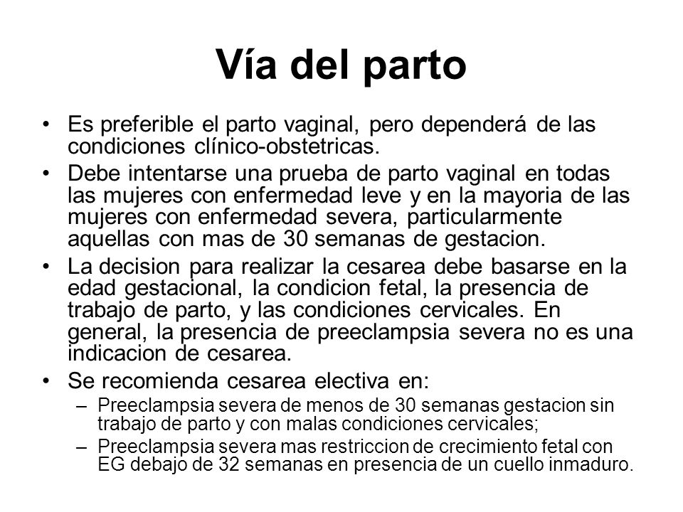 Vía del parto Es preferible el parto vaginal, pero dependerá de las condiciones clínico-obstetricas.